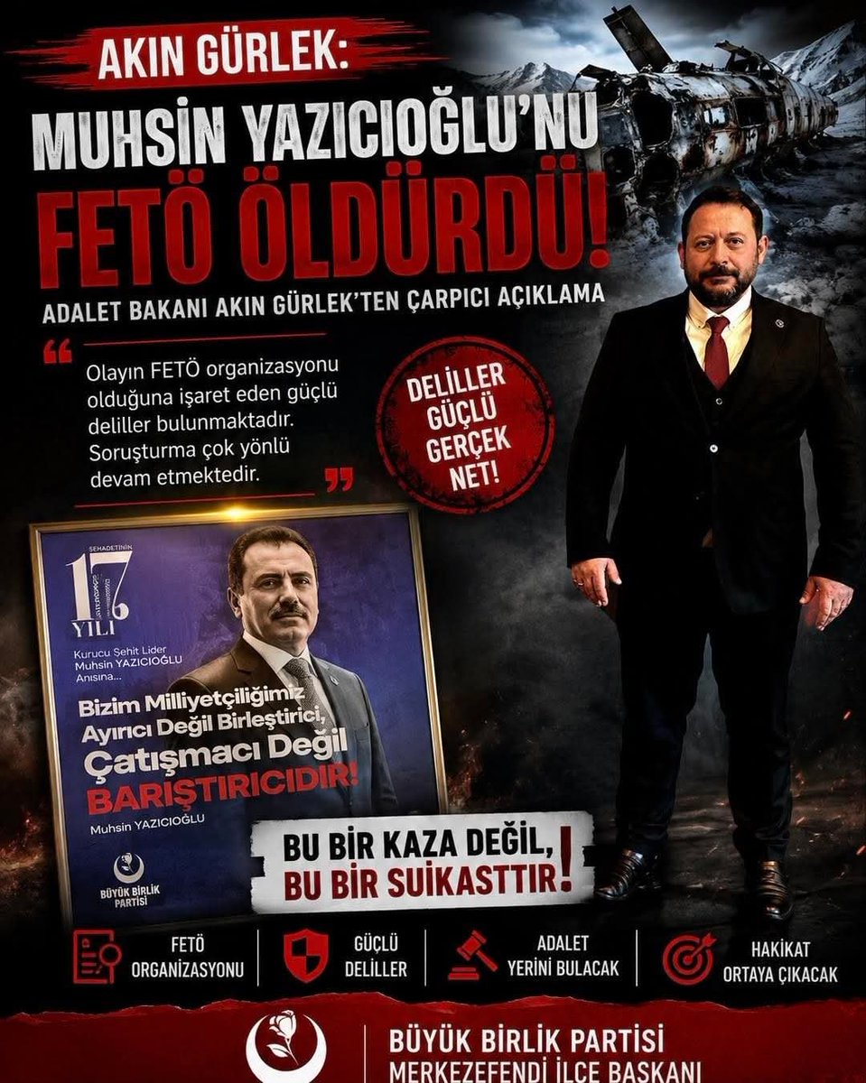 Mustafa06245502's tweet photo. AKIN GÜRLEK’TEN ÇARPICI AÇIKLAMA!

Adalet Bakanı Akın Gürlek’in, Muhsin Yazıcıoğlu’nun şehit olduğu helikopter kazasına ilişkin yaptığı açıklamalar, milletimizin vicdanında yıllardır cevap bekleyen soruları yeniden gündeme taşımıştır.
Mustafa KARABULUT
#BüyükBirlikPartisi https://t.co/W9iu9ZpVE9