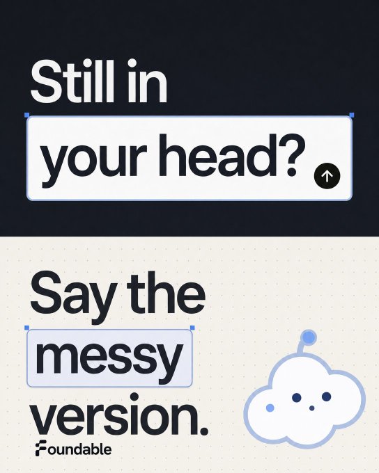 JoinFoundable's tweet photo. Still in your head? Say the messy version.  

You don’t need a perfect pitch to start. Tell Foundable what you’re thinking, and Ted will help turn it into a clear first move.  

https://t.co/aeqFKrqVeL https://t.co/Qkg1oHrlJY