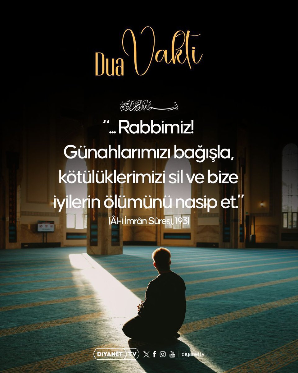 DiyanetTV's tweet photo. #DuaVakti

Rahmân ve Rahîm olan Allah'ın adıyla

❝... Rabbimiz! Günahlarımızı bağışla, kötülüklerimizi sil ve bize iyilerin ölümünü nasip et.❞

|Âl-i İmrân Sûresi, 193| https://t.co/yLAH1z4ptG