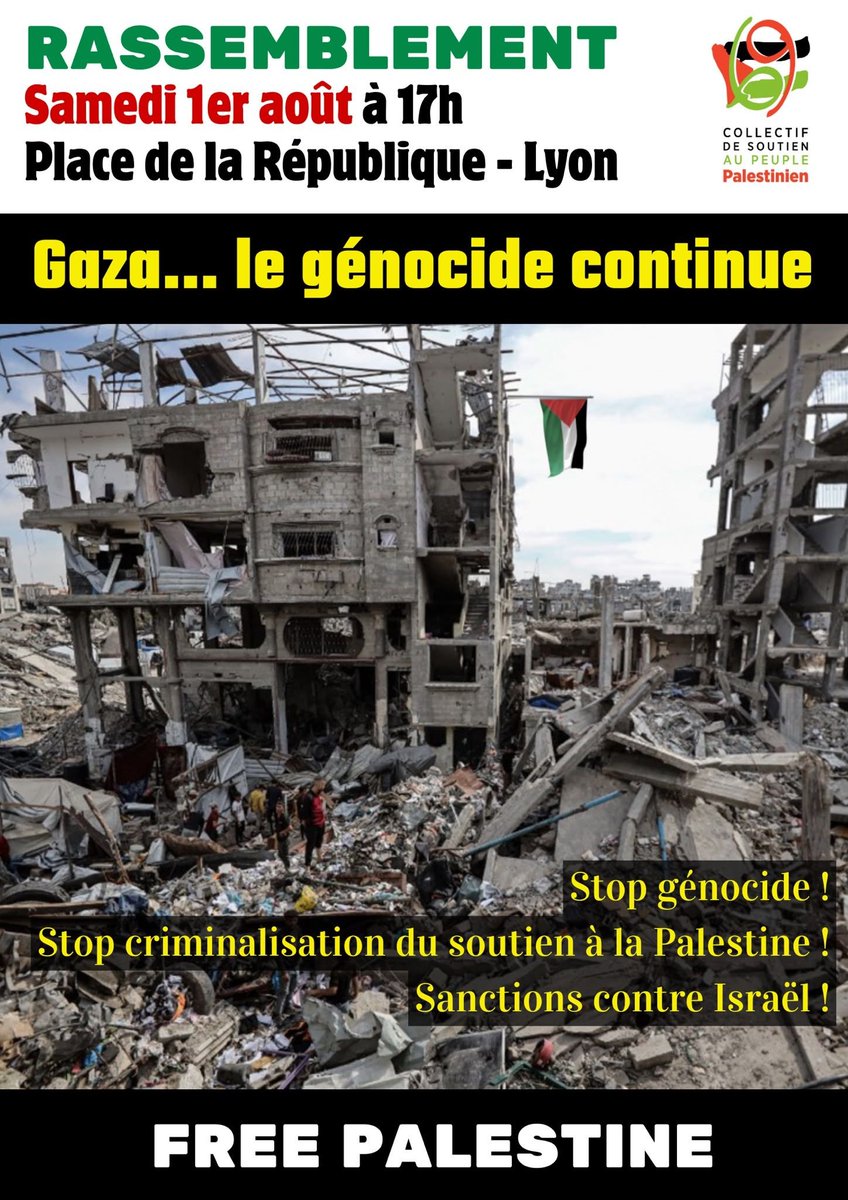 FLYFORPAL's tweet photo. 📢 Samedi 1er août — 17h
📍 Place de la République — Lyon
oragnisation :@palestine69  @Betsi_66 
━━━━━━━━━━━━━━━━━━━━
🇵🇸 GAZA — LE GÉNOCIDE CONTINUE
Alors que la population de Gaza fait face à une catastrophe humanitaire majeure, un rassemblement est organisé à Lyon pour demander :

🔴 L’arrêt des bombardements et des violences contre les civils palestiniens
🔴 La fin de la criminalisation du soutien à la Palestine
🔴 La mise en place de sanctions contre Israël
🔴 La défense du droit du peuple palestinien à vivre librement et en sécurité
📢 Mobilisation à l’appel du Collectif de soutien au peuple palestinien.
🇵🇸 Solidarité avec Gaza
✊ Free Palestine

#Gaza #Palestine #FreePalestine #Lyon #StopGazaWar #SolidaritéPalestine