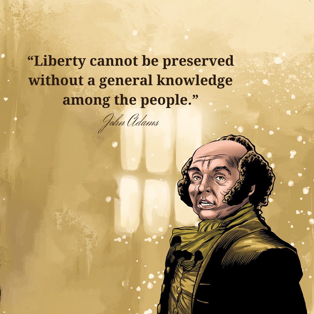kingstonecomics's tweet photo. John Adams: "Liberty cannot be preserved without a general knowledge among the people." https://t.co/OEaU7CKrOj