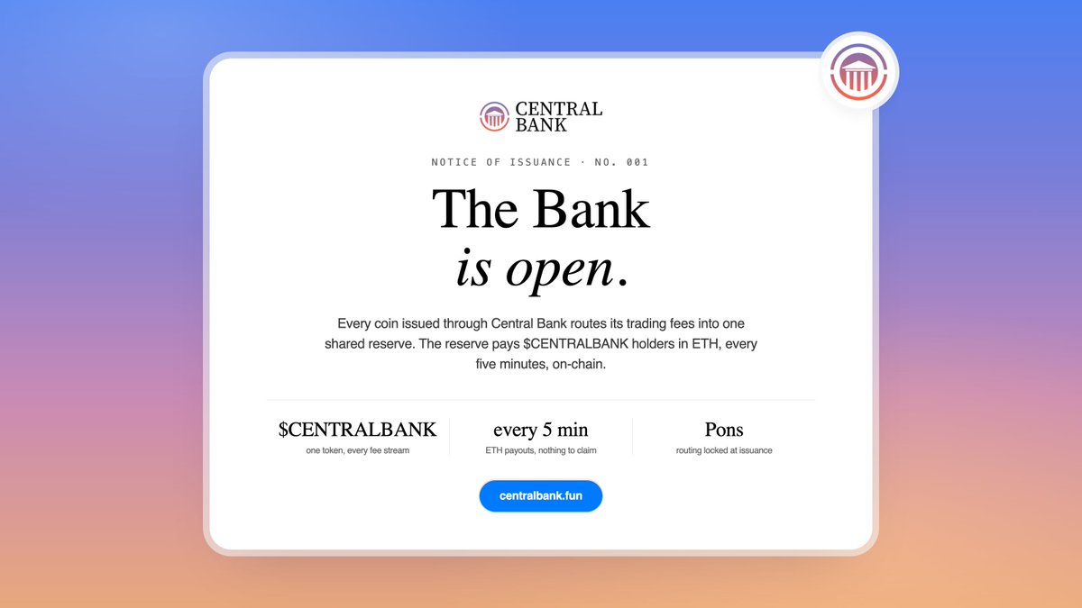 centralbankRH's tweet photo. The Bank is open.

Launch your coin through Central Bank. Its trading fees route to one shared reserve. Locked at launch. Not even we can change it.

The reserve pays $CENTRALBANK holders in ETH. Every 5 minutes. No staking. No claiming.

More coins launched, more fees in. More fees in, bigger payouts out.

Hold the Bank. Earn from every coin.

CA:  0x673b0986089dc387c4568eaa4f442b40e167454c

 https://t.co/22pvn8YhKT