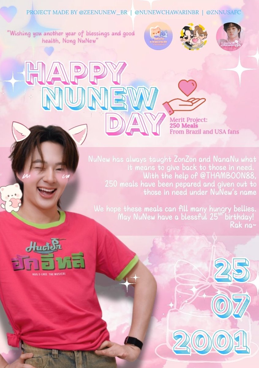 ZNNUSAFC's tweet photo. 🎂𝑯𝑨𝑷𝑷𝒀 𝑵𝑼𝑵𝑬𝑾 𝟐𝟓𝑻𝑯 𝑩𝑰𝑹𝑻𝑯𝑫𝑨𝒀 🎂
- Merit Project 

This merit project is a collaboration between ZeeNunew Brazil (@ZeeNunew_BR , ZeeNunew USA (@ZNNUSAFC), and Nunew Chawarin Brazil (@nunewchawarinbr) to celebrate NuNew's 25th Birthday.

🍱 250 meals were prepared and distributed in NuNew's name, inspired by the love, compassion, and generosity he has always encouraged through his actions.

A huge thank you to everyone who contributed and helped make this project possible! 🫶

Special thanks to our donors:
✨ Anna J.
✨ @PixieDustSprink
✨ @uchihacaroline
✨ @agustdsjiminie
✨ @nongzonstation (X)
✨ @larys_lc
✨ @MyLoveIsYou_ZNN
✨ @Love_ZNN_NetJJ
✨ @Vika_ZonZon
✨ @adriana77freit2
✨ @ZNNMusicBR
✨ @trendZNNseries
✨ @RisenSenj
✨ @honeylitta

Happy 25th Birthday, NuNew! 🎂 Thank you for inspiring us to spread love and kindness wherever we go. Wishing you endless happiness, good health, and continued success. 🩷

NUNEW 25th BDAY
#ยิบห้าขวบนุนิวเดย์

Thank you to @Thamboon888 💞

~@CwrNew ♡