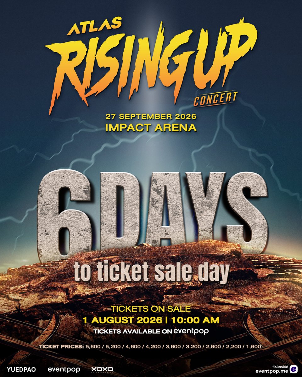 ATLASofficialTH's tweet photo. 6 DAYS TO TICKET SALES.❗️

ATLAS: RISING UP CONCERT ✨
LIVE AT IMPACT ARENA

📅 PUBLIC SALE: AUGUST 1, 2026 ⏰ 10:00 AM (ICT)
🎟️ TICKET PRICES: 5,600 / 5,200 / 4,600 / 4,200 / 3,600 / 3,200 / 2,600 / 2,200 / 1,600 BAHT
💳 AVAILABLE ON EVENTPOP

📌 TICKET PRICES INCLUDE VAT BUT EXCLUDE THE TICKETING FEE.
➤ (ราคานี้รวม VAT แล้ว แต่ยังไม่รวมค่าธรรมเนียมการชำระเงิน) 

#ATLASRisingUpConcert
#ATLASConcert2026
#ATLASth #ATLAS_th
#XOXOentertainment