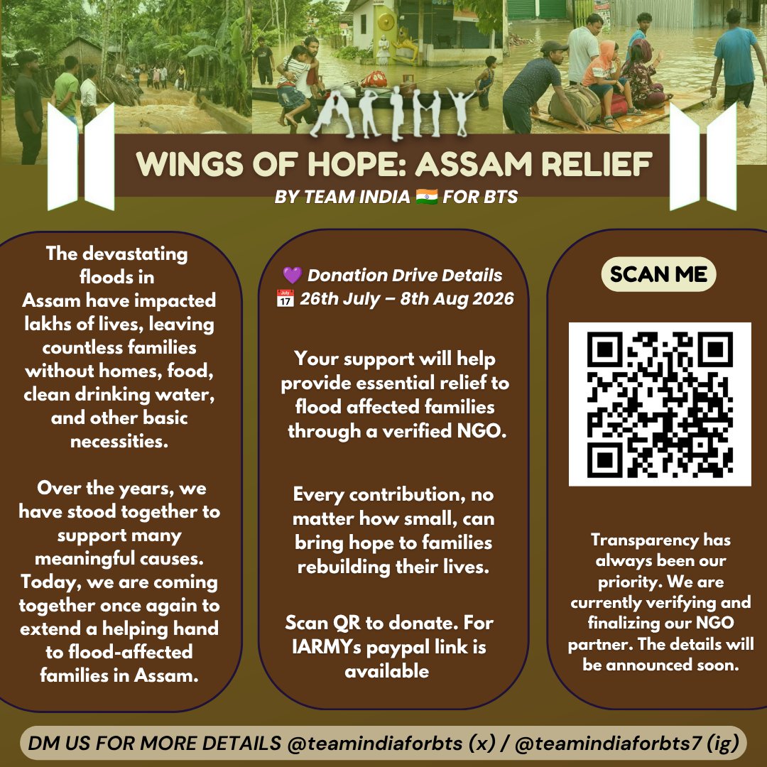 teamindiaforbts's tweet photo. The smallest act of kindness can become someone's biggest source of hope. 💜

Today, we are coming together once again not just as ARMY, but as people who believe in helping others.

Join TEAM INDIA 🇮🇳 for BTS for Wings of Hope: Assam Relief as we support families affected by the devastating floods in Assam.

Together, we can make a difference.

NGO details will be shared soon after our verification process is complete.

#WingsOfHope #AssamRelief #HumanityFirst #TeamIndiaForBTS