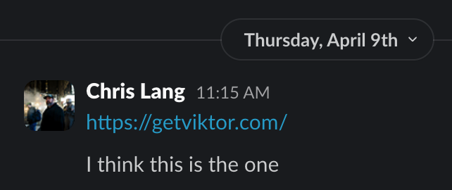 ChrisLangSocial's tweet photo. Dude.

I sent Jake (Head of Revenue) a link to Viktor on April 9 and wrote:

“I think this is the one.”

Five weeks later I wrote:

“okay cool, this is wild.”

And I mean wild.

Here’s what happened.

10:29 in the morning, we started connecting client accounts.

10:39, I made a Slack channel so we could test Viktor and keep all the notes in one place.

10:45, I asked him to build our strategy SOP.

Our actual workflow. Jake creates the campaigns and pulls the numbers.

Viktor had the context.

He built it.

Then Jake had him go through our scheduled work and figure out what was eating time for no reason.

Three active automations.

He found our weekly Fresh Chile analytics report was using a full AI agent to do work that could run as a lightweight script.

So he changed it.

He added a check to another automation so if there were no new Slack messages, nothing ran.

By 2:52 that afternoon, the work was done.

You see what’s happening here?

This thing had been in the business for a few hours and it was already cleaning up how the business worked.

I literally asked Jake if we needed to cancel our meeting.

My exact message was:

“Figured Viktor is the unlock we need to work on rn.”

Because I run an agency. I operate Shopify brands. I own a manufacturing plant. There are client accounts, reporting, creative, email, media buying, fulfillment, 100 conversations going at once.

I've generated more than $50 million in sales across brands I've owned and built.

There is always, always something sitting there that everybody knows needs to get fixed.

Then the week moves.

Then another week moves.

Viktor went into that layer and started working.

Baby.

That is when it clicked for me.

Give this thing the right access. Give it the real conversations. Give it the numbers. Let it see who owns what.

Then watch what happens.

I thought Viktor was the one on April 9.

By May 19, I knew.

Try free at https://t.co/JYIE4y8vJC.

$100 in credits, no card. 

@viktor_com