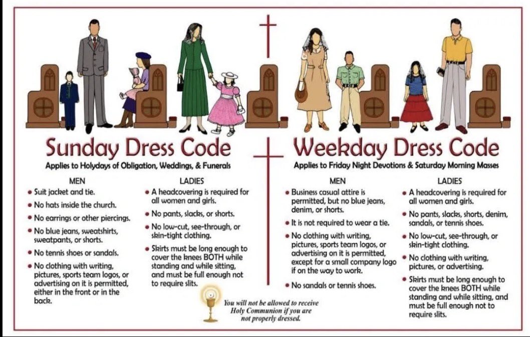 BreeSolstad's tweet photo. This dress code is wonderful.

Not because ties and skirts are magical, but because Catholics desperately need to recover the idea that church is sacred, the Eucharist is God, and our self-will is not the highest law.

Our clothes reveal what we believe is happening. Dress accordingly.