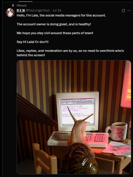DrGlitchyTV's tweet photo. TL;DR There is zero independent evidence that Lala exists as a real professional. 

"Hello, I’m Lala, the social media managers for this account." Either this person is a minor or not a professional.
The account bio says that Lala “has no social media.” There is no LinkedIn, professional website, portfolio or online footprint of any kind.
A genuine social media manager or management agency for a music artist with a public Spotify/YouTube presence and Roblox soundtrack credits would leave some verifiable trail.
NONE EXISTS.
The only source for Lala’s existence is the same account that benefits from the claim.
A genuine manager or agency would have their own account or company page. This “Lala” persona is coming straight from Ren’s official account, and it explicitly instructs people not to question who’s actually behind it.
A genuine manager would update ALL related social media accounts but evidently this 'manager' forgot everything outside of Ren's X account.
