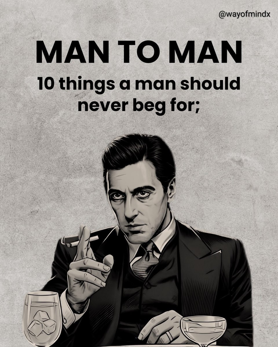WayOfMindx's tweet photo. Man to Man: 
10 things a man should never beg for;

- Thread - https://t.co/Yj0FnYgLp3