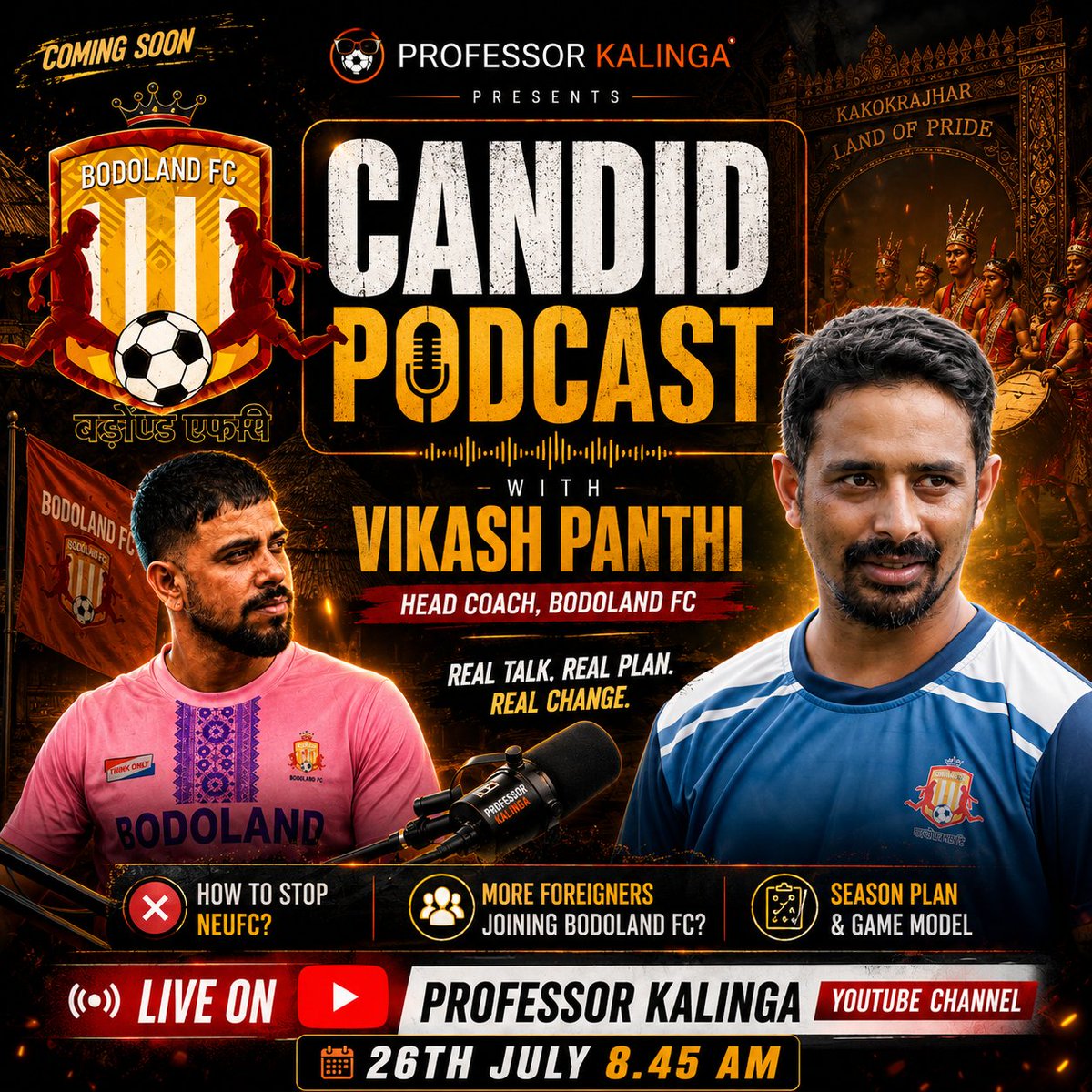 ProfesorKalinga's tweet photo. 🔴 Exclusive Podcast with #BodolandFC Head Coach Vikash Panthi!
Ahead of the Durand Cup clash against North East United FC, Coach Vikash Panthi shares his tactical approach, preparation, team mentality, and ambitions for #indianfootball
TOMORROW AT 8.45AM STREAMING ON #PROFESSORKALINGA