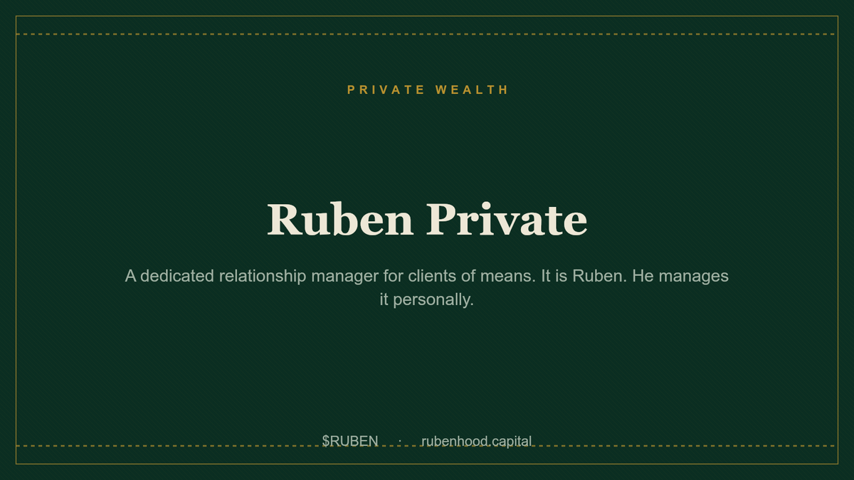 TheRubenhood's tweet photo. $RUBEN Private Wealth: a dedicated relationship manager for our most valued clients. It is Ruben. He manages the relationship personally. https://t.co/MU2G4s3sU8