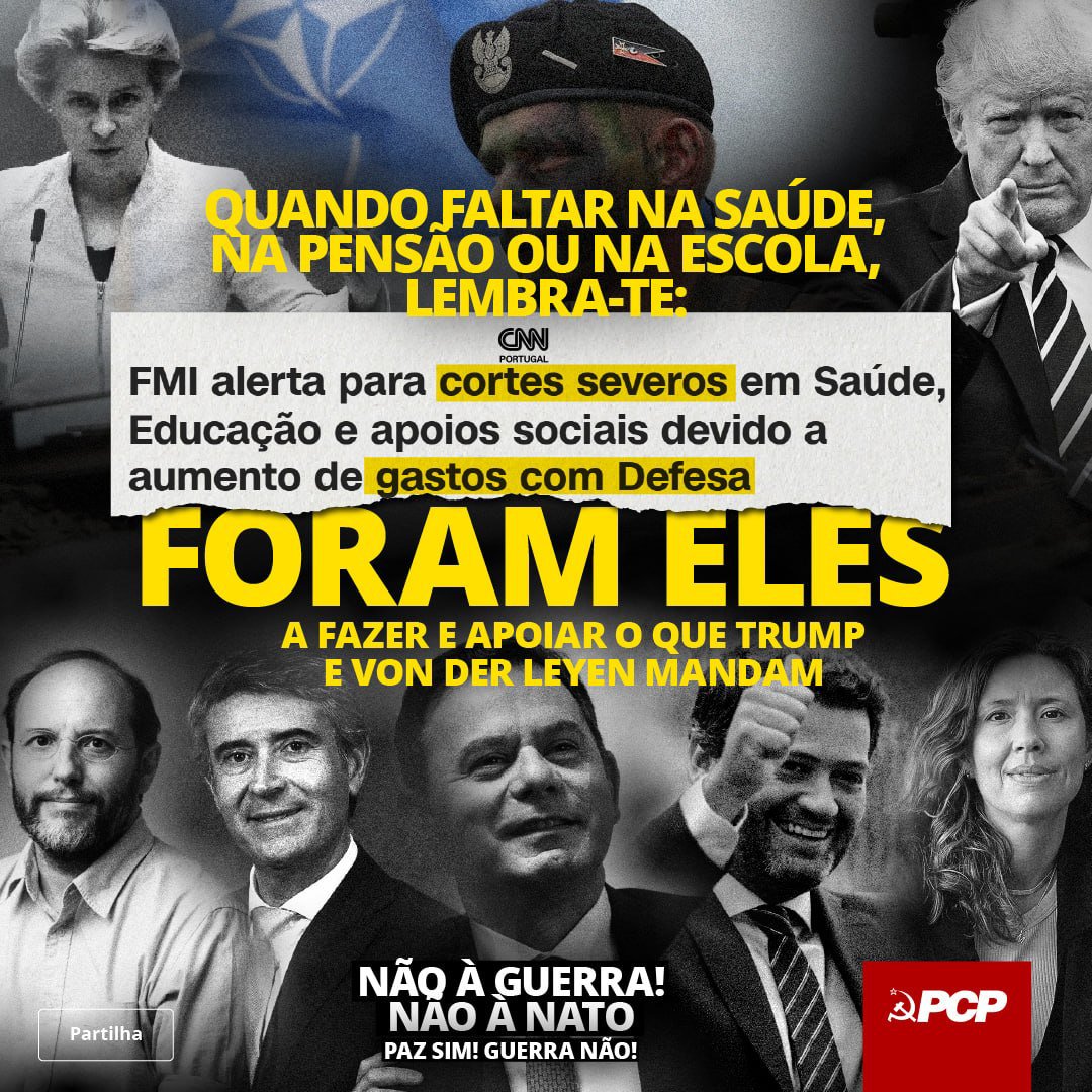 pcp_pt's tweet photo. 🚨"FMI. Aposta na Defesa pode levar a cortes brutais em Saúde, Educação e apoios sociais" Diário de Notícias

Quando faltar na saúde, na pensão ou na escola, lembra-te dos partidos que apoiam e aprovam a escalada armamentista: PSD, PS, Chega, Iniciativa Liberal e Livre.

O complexo industrial-militar manda e os partidos da NATO obedecem. Quando faltar na saúde, na escola, na casa ou no salário, já sabes quem é que defende gastar o dinheiro dos teus impostos em bombas e alimentar os lucros milionários do complexo industrial-militar. Subservientes à estratégia de Trump a UE fala abertamente de uma corrida aos armamentos e nem escondem que isso será feito à custa dos direitos básicos e dos serviços públicos.

✊ É hora de, em toda a Europa, os povos saírem à rua exigindo: paz sim, guerra não!