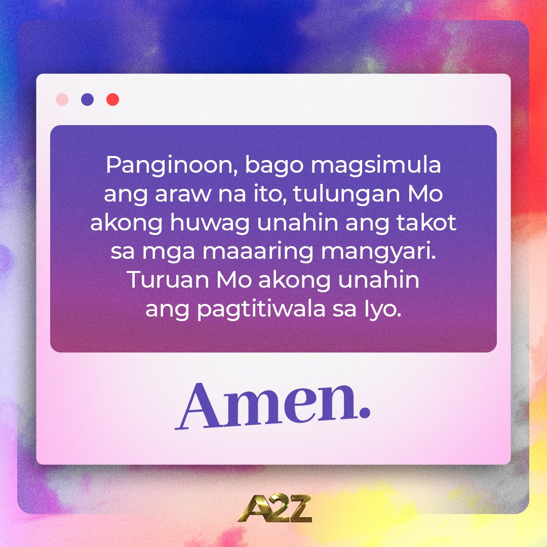 OfficialA2ZPH's tweet photo. Panginoon, ilapit Mo ang puso ko sa Iyo sa halip na sa aking mga pangamba. Sa Iyo ko isusuko ang araw na ito. Amen. https://t.co/BQn4Qr8std
