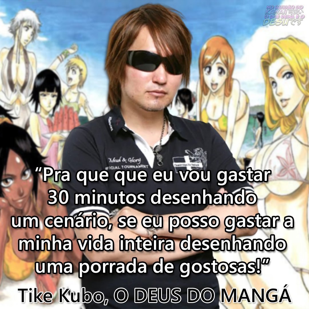 Defterosx's tweet photo. Bleach é o maior anime da história, não tem como.

Tite Kubo, o Deus do mangá https://t.co/RwOwYp1bpU