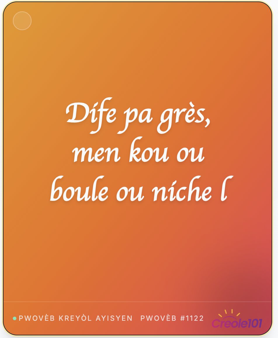 Creole101Com's tweet photo. 📜 #PwovèbJounenAn

"Dife pa grès, men kou ou boule ou niche l." 🔥

🤔 Ki sans pwovèb sa a? Nan ki sitiyasyon ou ta itilize l?

👇 Reponn anba a!

🔎 https://t.co/3UlK9yPAcB

#Pwovèb #Kreyòl #Creole101 #HaitianCreole #Haiti #PwovèbJounenAn #Pwovèb #PwovèbKreyòl #creole101com https://t.co/roRHZQboHq