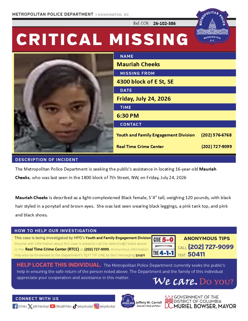 DCPoliceDept's tweet photo. Critical #MissingPerson 16-year-old Mauriah Cheeks, who was last seen in the 1800 block of 7th Street, NW, on Friday, July 24, 2026.

Have info? Call (202) 727-9099 / text 50411 https://t.co/Wz82hSiTPC