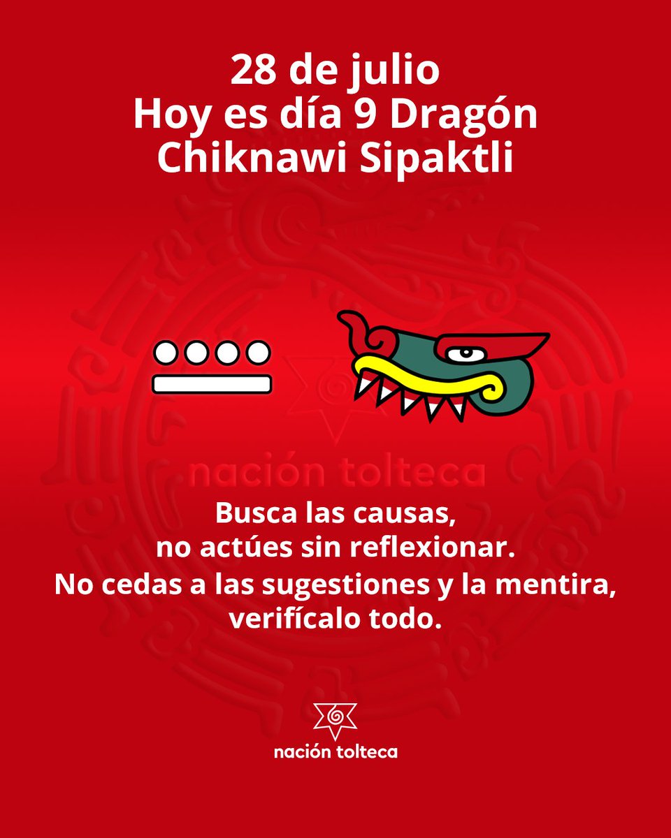NacionTolteca's tweet photo. El tonal de hoy es 9 Dragón - Chiknawi Sipaktli

Busca las causas, no actúes sin reflexionar.
No cedas a las sugestiones y la mentira, verifícalo todo.

#Tonal #Tolteca #Astrologia #naciontolteca https://t.co/wuviBuWv29