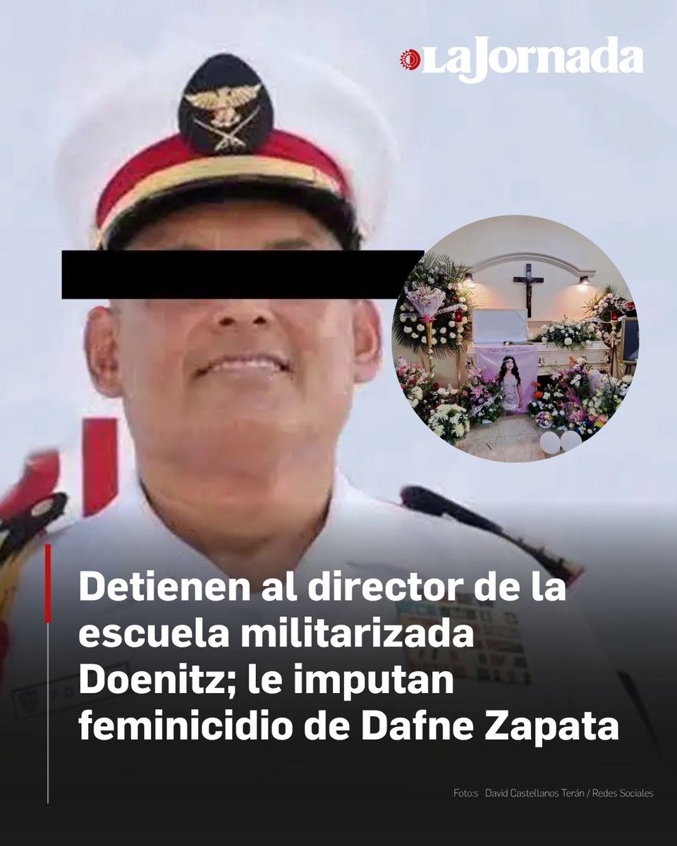 lajornadaonline's tweet photo. El director de la escuela militarizada Doenitz fue detenido por agentes de la Fiscalía General de Justicia de Tamaulipas al ser imputado por el delito de feminicidio en el caso de Dafne Zapata Quintos, la adolescente de 13 años.

https://t.co/wQxvW4WmQH https://t.co/OYLY4U1NyD
