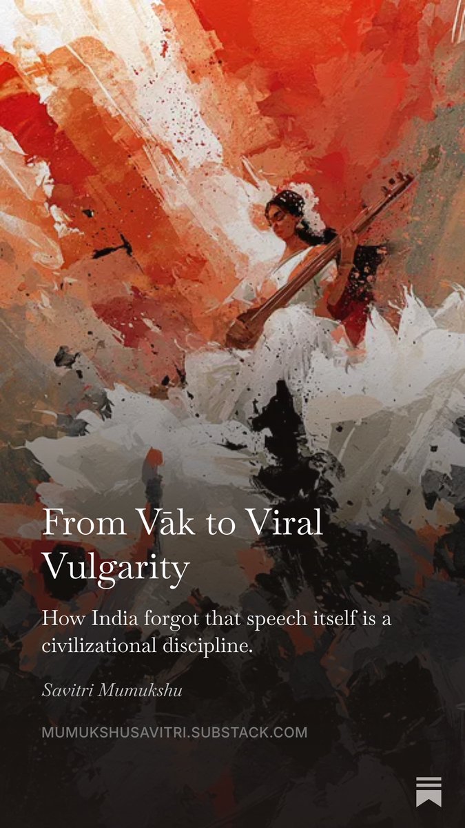 MumukshuSavitri's tweet photo. The defining conflict of 21st century India will not be fought over left-wing versus right-wing, elections, GDP, military power, or even religion. It will be fought over something that is much less visible to us.

Which civilization is teaching our next generation how to speak - and by extension how to think?

Is it the one that believes speech to be a goddess divine, an instrument of self-mastery, guided by dharma, satya, and the discipline of vāk?

Or is it the one designed by algorithms to monetize outrage, express emotion through sexual profanity, reward obscenity and humiliation, and convert every disagreement into a performance?

The cockroach protests on NEET paper leak will eventually be forgotten. But the deeper leak is draining our civilizational life force every day. It is because somewhere between the village Panchayat square and the infinite scrolling, we did not just import some new technologies. Our youth began importing a new moral vocabulary altogether.

And civilizations rarely disappear just because they are conquered.

More often, they disappear because they start forgetting the very language in which they once understood themselves.

Read the entire article on my Substack.
https://t.co/NeIdjvayDc