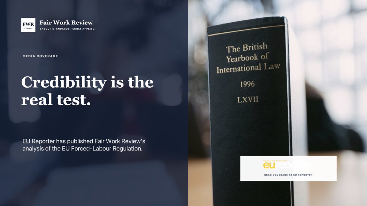FairWorkReview's tweet photo. The EU's Forced-Labour Regulation will be judged by implementation as much as by intent: evidence, clear reasoning, and meaningful worker protection.

EU Reporter has published Fair Work Review's recent analysis:
https://t.co/J8XOXup6El https://t.co/DGpXqULkOJ