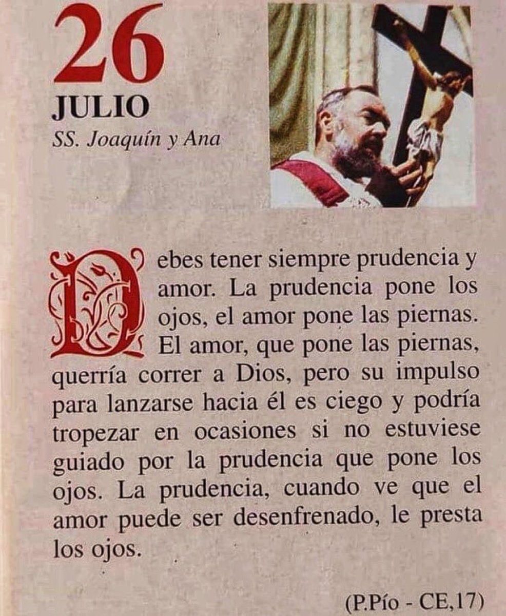 SanPadrePioPiet's tweet photo. Feliz Domingo 26 de Julio!

“Debes tener siempre prudencia y amor. La prudencia pone los ojos, el amor pone las piernas. El amor, que pone las piernas, querría correr a Dios, pero su impulso para lanzarse hacia él es ciego y podría tropezar en ocasiones si no estuviese…” https://t.co/TTNYeuuZ0F