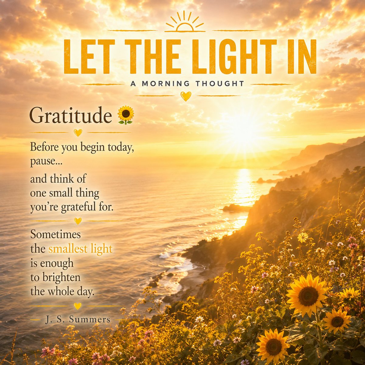Jssummersblog's tweet photo. Morning Thought ☀️
Before today gets busy, pause and think of one small thing you’re grateful for.
A kind message.
A warm drink.
Someone you love.
Another sunrise.
Sometimes, noticing one small light is enough to brighten the whole day. 🌻🤍
#Gratitude #LetTheLightIn https://t.co/nJdravD4Ry