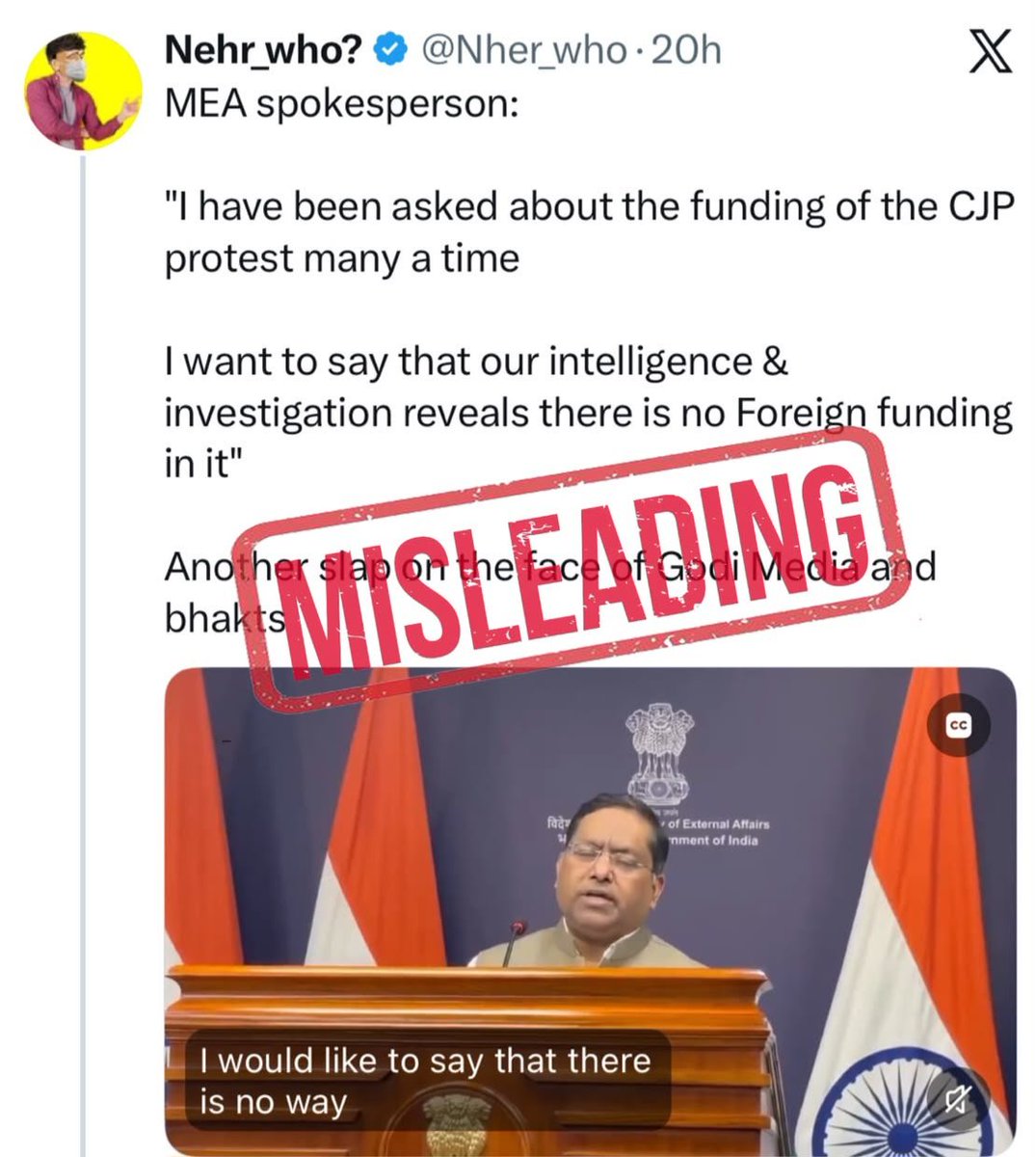 MEAFactCheck's tweet photo. The post is misleading and misrepresents the statement of the Spokesperson. 

At the BiWeekly briefing on Friday, the Spokesperson stated the following " Madhu, regarding the point you raised about allegations of foreign funding and other such claims in connection with the ongoing protests, I would like to say that I do not have any information on this matter to share with you at this time."