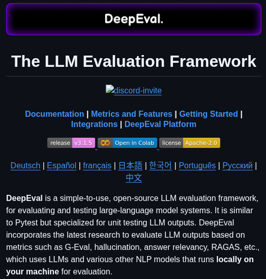 DanKornas's tweet photo. LLM behavior changes too easily to rely on a few manual spot checks.

DeepEval is an open-source Python framework for evaluating LLM applications such as agents, RAG pipelines, and chatbots.

It helps you turn quality checks into repeatable tests by combining Pytest-style test cases with ready-to-use evaluation metrics.

Key features:
• Ready-made metrics – evaluate answer relevancy, faithfulness, hallucination, agent task completion, and more.
• Pytest-style workflow – define test cases and run them from the CLI with `deepeval test run`.
• End-to-end and component evals – assess the full application or individual traced components.
• Flexible evaluation models – use your chosen LLM, statistical methods, or local NLP models, depending on the metric.
• Dataset and CI support – generate single- or multi-turn synthetic datasets and run evaluations in any CI/CD environment.

It’s open-source (Apache 2.0 license).

Link in the reply 👇