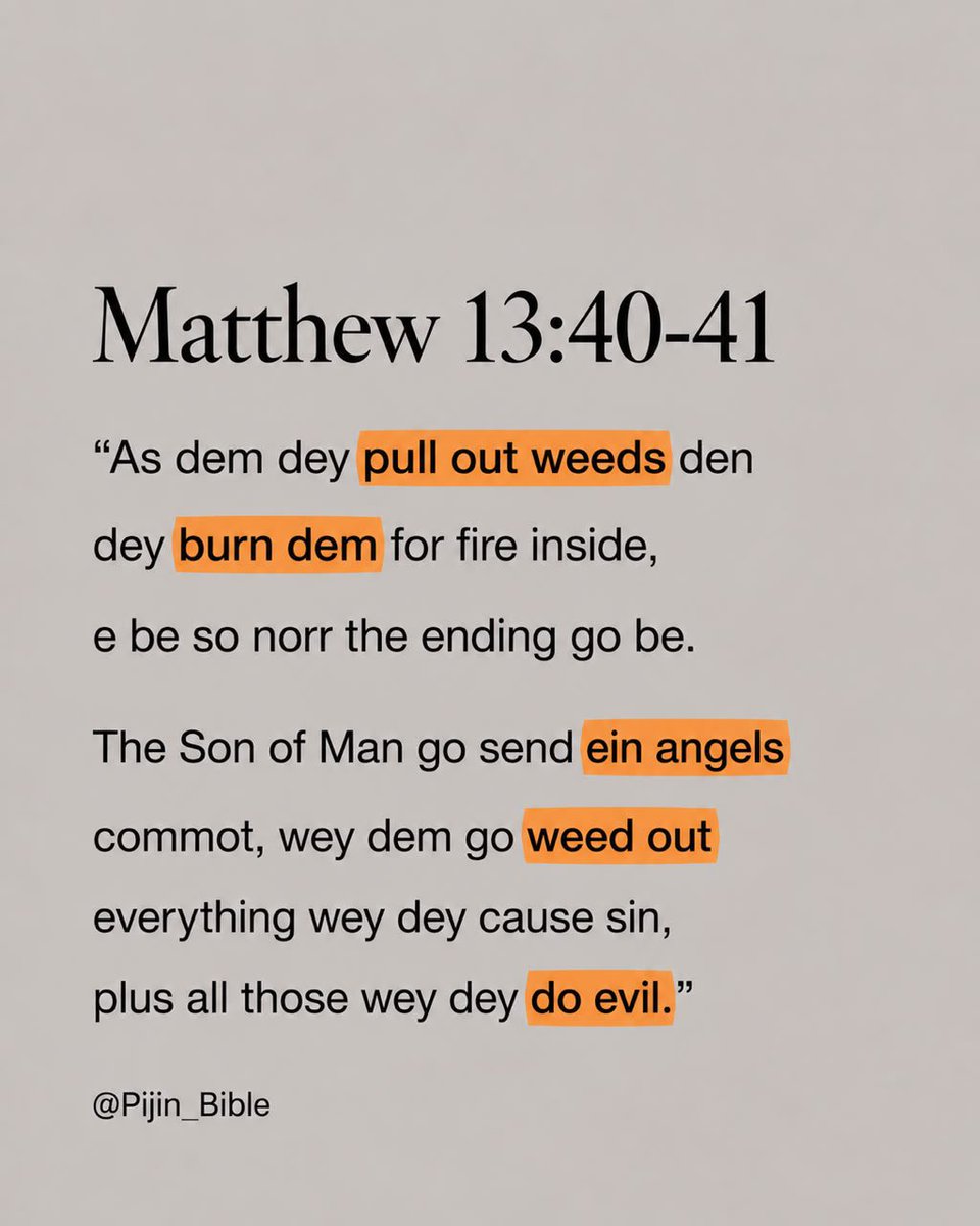 PiJin_Bible's tweet photo. Matthew 13:40-41
#PijinBible https://t.co/NZEPsZL1Wx