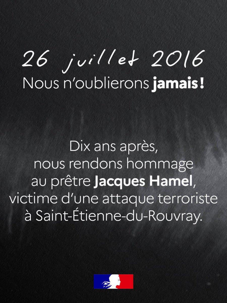 Interieur_Gouv's tweet photo. #NoublionsJamais 🇫🇷 I C’était le 26 juillet 2016.

Il y a 10 ans, à Saint-Étienne-du-Rouvray (76), la France était à nouveau frappée par une attaque terroriste faisant une victime : le prêtre Jacques Hamel. 

Grâce à l’intervention de la #BRI de Rouen accompagnée de la brigade anti-criminalité, les deux assaillants ont pu être neutralisés.  

Encore aujourd’hui, l’émotion reste intacte.

⚫️ En ce triste anniversaire, le ministère de l’Intérieur rend hommage à Jacques Hamel, ainsi qu’à l’ensemble des victimes du terrorisme. 

📲 https://t.co/ypHoPRf0Po