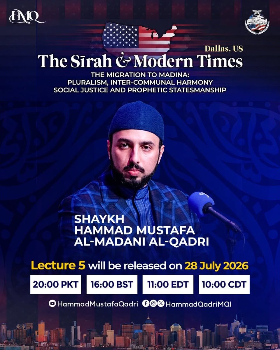 HammadQadriMQI's tweet photo. The Sīrah & Modern Times (Dallas, US)

Topic: The Migration to Madina: Pluralism, Inter-Communal Harmony, Social Justice and Prophetic Statesmanship

Releasing: 28th July 2026
20:00 PKT | 16:00 BST | 11:00 EDT | 10:00 CDT

Watch on Shaykh Hammad Mustafa al-Madani al-Qadri's YouTube and Facebook Channel.
#DallasEvents #MQI #TheSirahAndModernTimes #IslamicReminder #HMQ #ShaykhHammadQadri