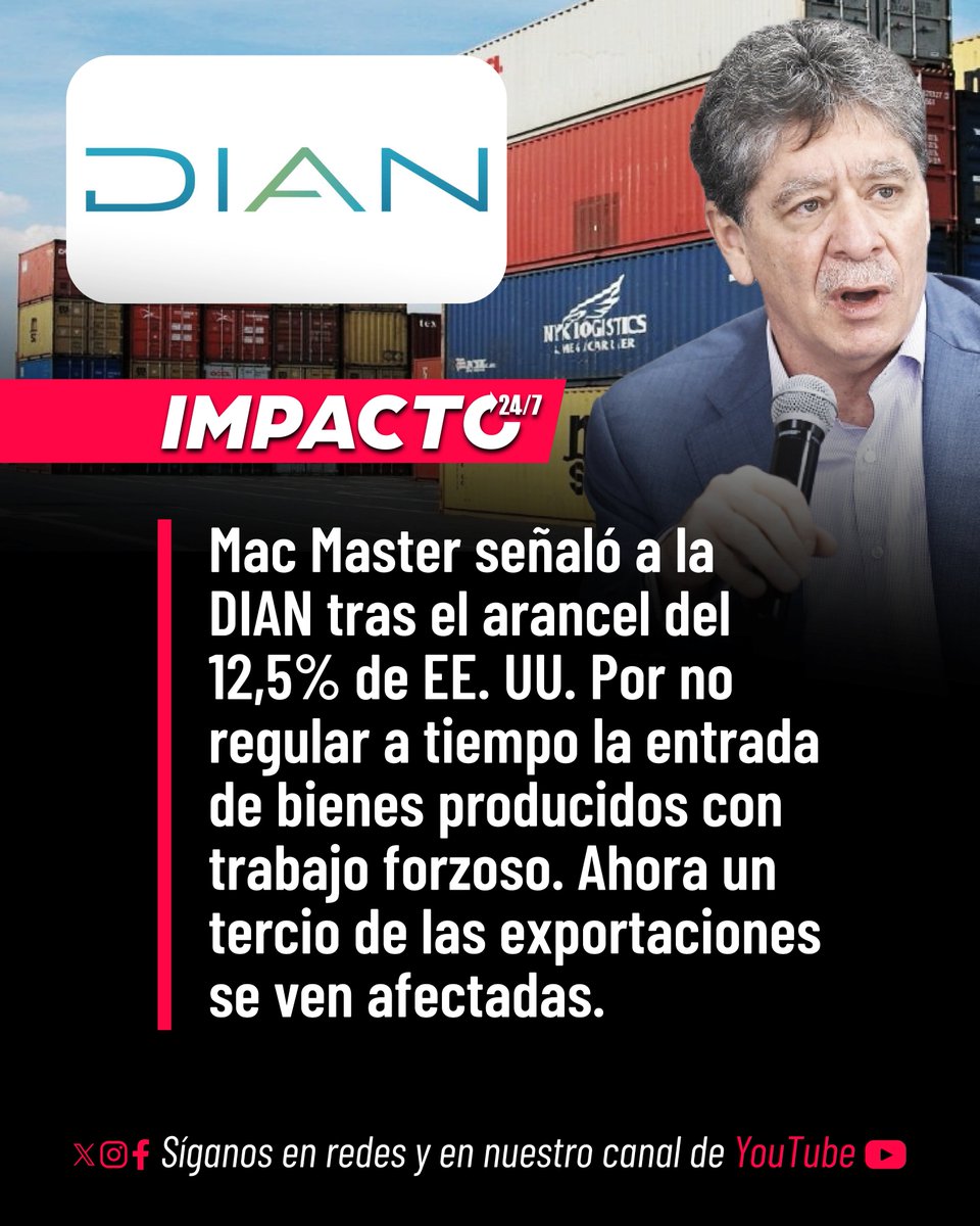 Impacto24_7's tweet photo. 🚨🇨🇴 INEPTITUD DE LA DIAN | La Asociación Nacional de Empresarios de Colombia (ANDI) arremetió contra la DIAN tras la decisión de Estados Unidos de imponer un arancel del 12,5% a las exportaciones nacionales. Según el gremio, el castigo tarifario es responsabilidad directa de la entidad por no reglamentar a tiempo la norma que prohíbe el ingreso al país de bienes fabricados con trabajo forzoso. Bruce Mac Master señaló que la inacción gubernamental resta competitividad e impacta gravemente a un tercio de las exportaciones colombianas.