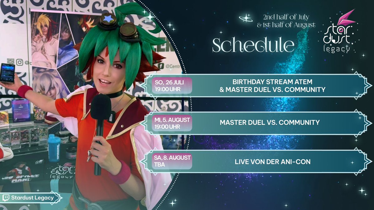 StardustLegacy_'s tweet photo. ✨️ Stream-Plan, Juli II + August I ✨️
Ich freue mich, wenn ihr einschaltet! 🫶
📍https://t.co/Yney6BP9Xg
#yugioh #yugiohcommunity #masterduel #yugiohmasterduel #atem #animany #anicon #yugiohcosplay https://t.co/i8S5gVklMe