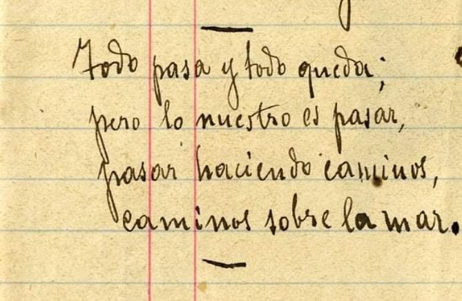 literlandweb1's tweet photo. Los versos más famosos de #AntonioMachado escritos de su puño y letra. Su propia letra.
"Todo pasa y todo queda,
pero lo nuestro es pasar,
pasar haciendo caminos,
caminos sobre la mar" https://t.co/jKdx54P3oz