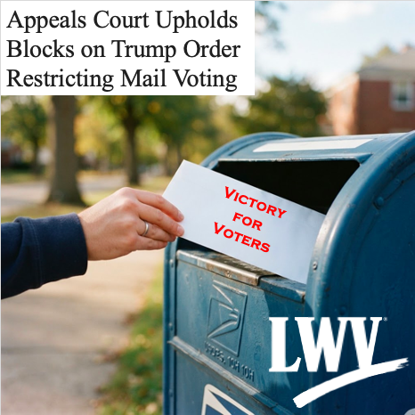 lwv_wa's tweet photo. Yesterday, a federal appeals court blocked key parts of President Trump's executive order, reaffirming that the Constitution gives states—not the President—the authority to administer elections, with Congress setting federal election rules. Every eligible voter matters. @LWV https://t.co/JpEO4vnmjM