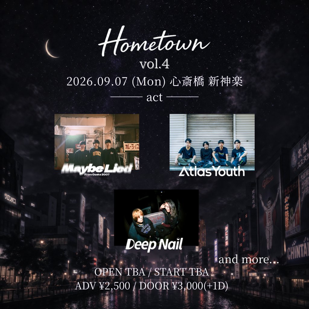 Atlas_Youth_'s tweet photo. 【ライブ情報解禁!!】
2026.09.07（mon）
『Hometown vol.4』

📍心斎橋 新神楽

OPEN/START  TBA
ADV. ¥2500/DOOR. ¥3000  (1d+)

W/Maybe Lied/Deep Nail/and more

お取り置きはDMまで！お待ちしております！ https://t.co/s9CTbb9BpT