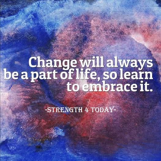 Strengthfor2day's tweet photo. Change Will Always Be A Part of Life,
So Learn To Embrace It.
#Change #PartOfLife #EmbraceIt #LearnIt #RecoveryPosse #Strengthfor2day https://t.co/qbIPVK21MG