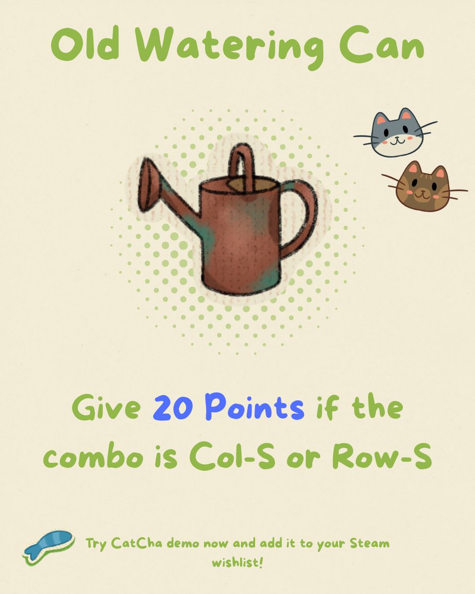 ClawGamesPro's tweet photo. 26 days, almost a month! #CatChaDailyPowerup DAY #26! 
Today we're showing you the Old Watering Can. It will give you a 20 points if you do a Col-S or Row-S combo! It can bbe a good start!
Link in thread for Steam page and Demo!
#indiedev #indiegame #cats #roguelike #deckbuilder https://t.co/kjY7rrh52Z