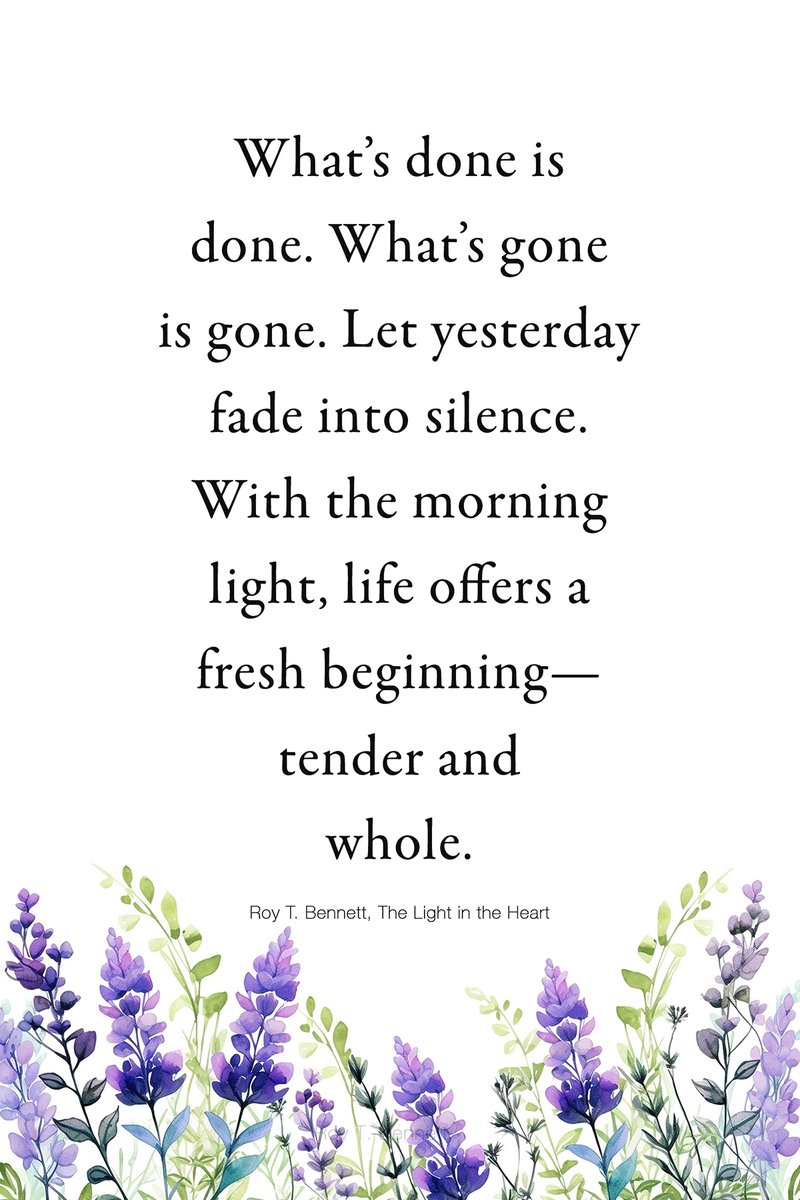 InspiringThinkn's tweet photo. What’s done is done. What’s gone is gone. Let yesterday fade into silence. With the morning light, life offers a fresh beginning—tender and whole.
Roy T. Bennett, The Light in the Heart https://t.co/LtofedDY4y