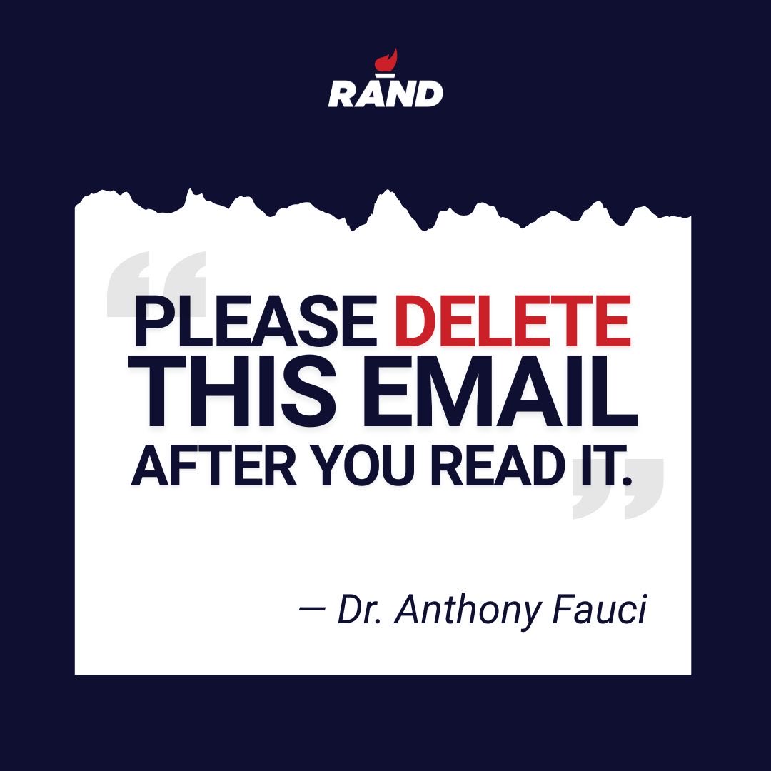 RandPaul's tweet photo. This is a direct quote from one of Dr. Anthony Fauci’s newly released emails.

While publicly posturing as a champion of science, he was privately directing his staff to destroy federal records. 

This is a blatant violation, a betrayal of the public trust, and further proof that Fauci engaged in a coverup from the very beginning of the pandemic.

I’m going to ask him about this when he goes under oath this Wednesday.