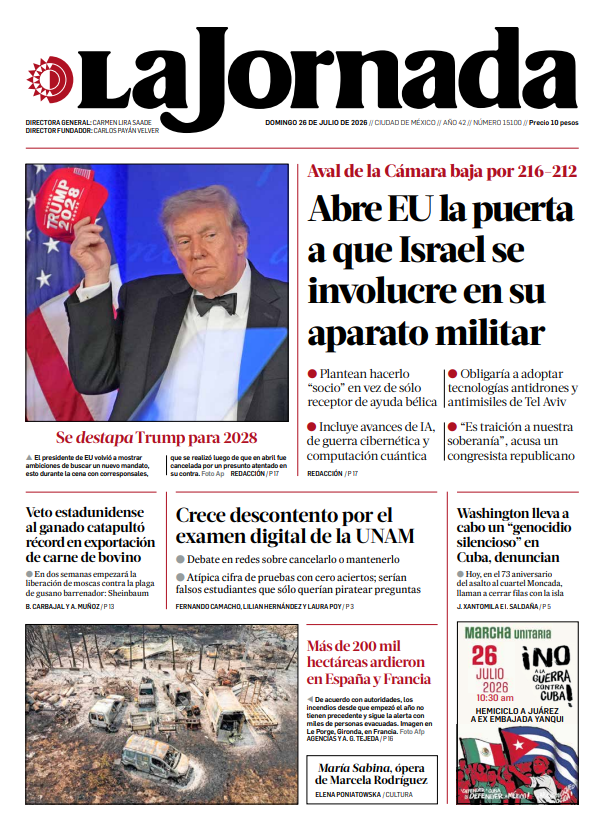 lajornadaonline's tweet photo. 🗞️ #FelizDomingo Hoy en la portada de #LaJornada:

-Abre EU la puerta a que Israel se involucre en su aparato militar.
-Se destapa Trump para 2028.
-Crece descontento por el examen digital de la UNAM.
-Más de 200 mil hectáreas ardieron en España y Francia.
-Veto estadunidense al ganado catapultó récord en exportación de carne de bovino.
https://t.co/ue0CxrvLjN
