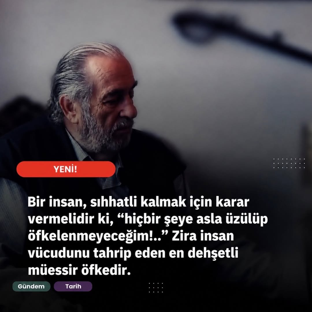ustadinfedaisi_'s tweet photo. Kadir Mısıroğlu “ Bir insan, sıhhatli kalmak için karar vermelidir ki, “hiçbir şeye asla üzülüp öfkelenmeyeceğim!..” Zira insan vücudunu tahrip eden en dehşetli müessir öfkedir. https://t.co/fu5AqaH3ok