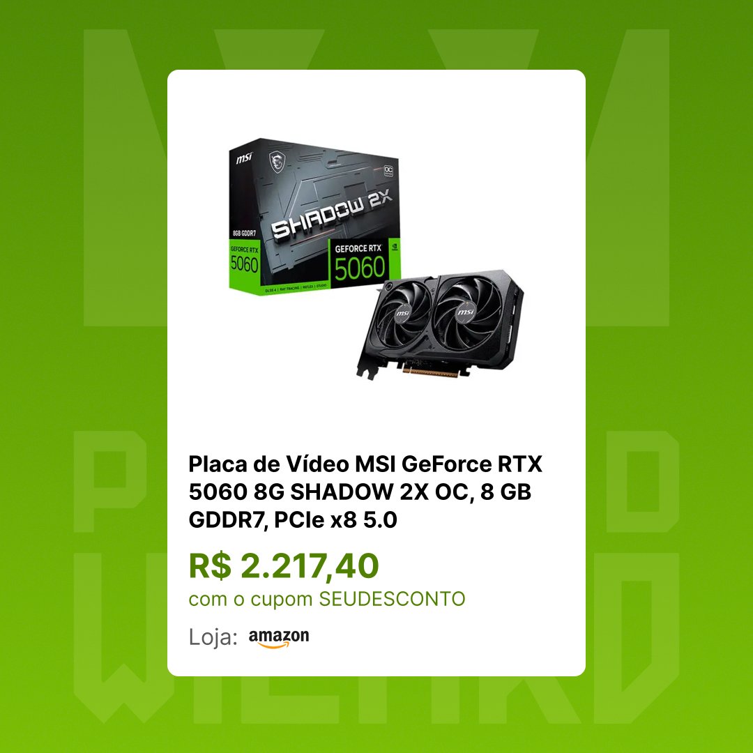 pcbuildwizard's tweet photo. MSI GeForce RTX 5060 8G SHADOW 2X OC, 8 GB GDDR7, PCIe x8 5.0

R$ 2.217,40 em 10 parcelas com o cupom SEUDESCONTO
Frete Grátis (consulte o CEP)
Avaliação: ⭐⭐⭐⭐⭐

Loja: Amazon
https://t.co/59h21JxAwd

Menor preço em 90 dias: R$ 2.189,99
Mediana dos preços de 90 dias: R$ 2.390,22