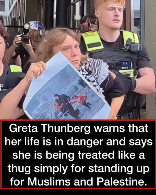 Judith_Rodneyi9's tweet photo. Greta Thunberg warns that her life is in danger and says she is being treated like a thug simply for standing up for Muslims and Palestine.
What your response? https://t.co/AMHHwa4DSa