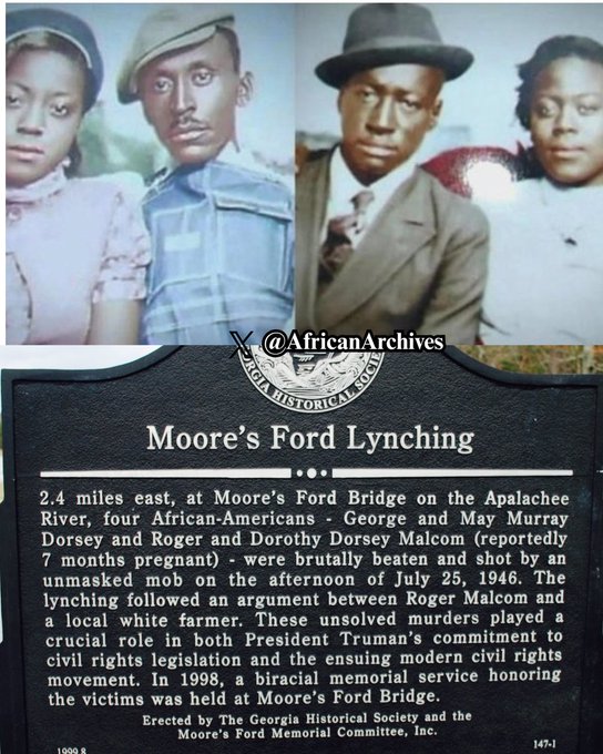 AfricanArchives's tweet photo. On this day in 1946, The Moore's Ford lynching occurred in Georgia. The 4 victims were tied to a tree and 60 shots were fired at close range.

— July 25, 1946: The Moore's Ford Lynching occured. The Georgia lynching was a quadruple killing of: 

-George W. Dorsey, who was a veteran of World War II that had been back in the America less than 9 months after serving nearly 5 years in the Pacific War.

-Mae Murray Dorsey (George's wife).

-Roger Malcolm (friend of the Dorseys).

-Dorothy Malcolm, born July 25, 1926, who was 7 months pregnant (Roger's wife).

They were accosted by a mob of white men as they headed home.

The lynching was carried out on a bridge in Walton and Oconee counties between Monroe and Watkinsville, the case attracted national attention. 

The FBI investigated it but was unable to prosecute anyone because they had no suspects and very little evidence.

New publicity in the 1990's led to a new investigation, but the case has NEVER been solved.

GRAND JURY TESTIMONY:
Researcher Anthony Pitch, author of The Last Lynching: How a Gruesome Mass Murder Rocked a Small Georgia Town (2016), located the sealed grand jury testimony in the National Archives. 

He sued to have the records unsealed. Despite government opposition, a federal appeals court upheld his request.

The US Department of Justice under the AG William Barr appealed that decision, maintaining that to open the testimony would undermine the confidentiality of a grand jury investigation.

U.S. law permits grand jury testimony to be unsealed in "exceptional circumstances".

If you love our content and would like to support the page, you can buy us a coffee here: https://t.co/K1AhtZuOFs