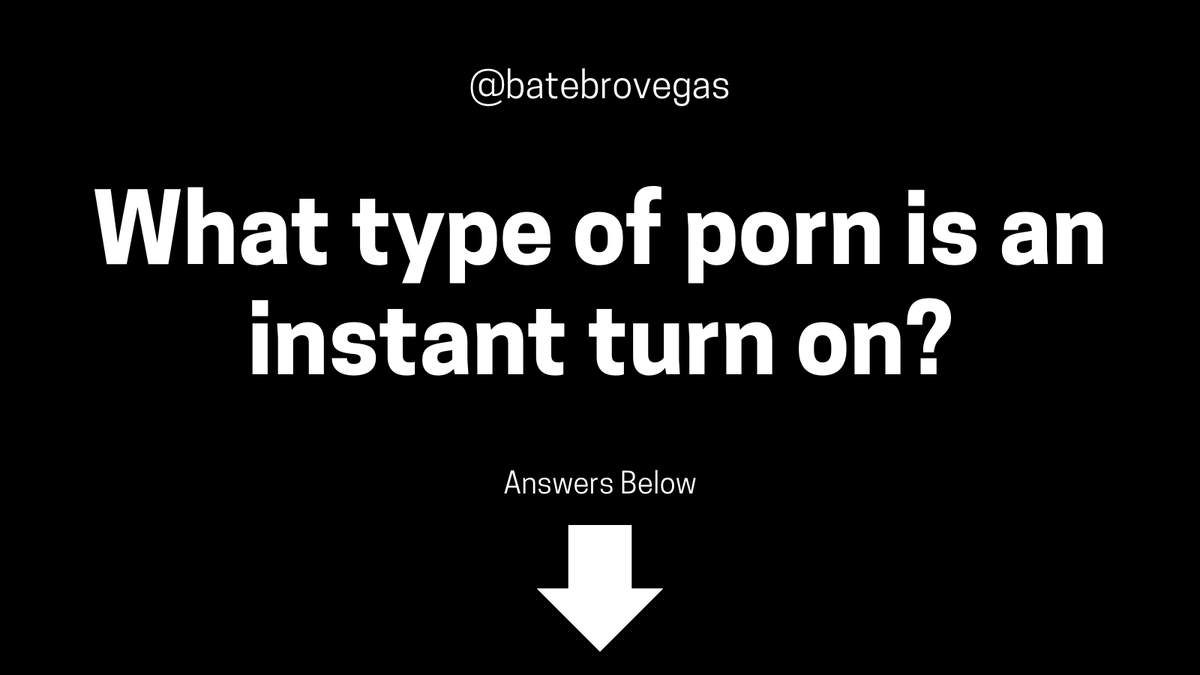 batebrovegas's tweet photo. What genre of porn is an instant turn on and makes you the horniest? https://t.co/kpYMU3inAX