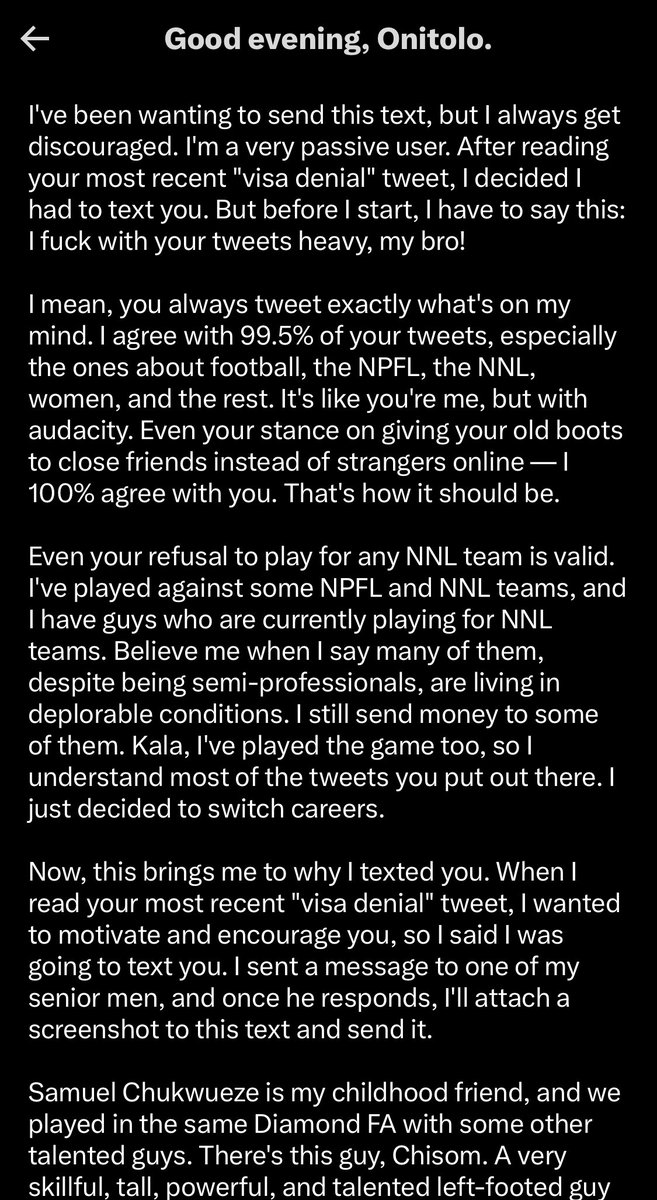 Hakeem_Onitolo's tweet photo. This message I received is one of many I've received from people rooting for me, but this one triggered this tweet.

For the sake of you people who believe in me this much, I will make it. For the sake of my mother who yearns to witness the day I sign my first professional contract, I will make it. For the sake of my innermost desire, I will make it.

Unless I die or it becomes physically impossible for me, I swear on my father’s grave that absolutely NOTHING will stop me from playing professional football.

This is me saying thank you to everyone rooting for me. May you all succeed in your endeavors as you wish me success in mine.

I appreciate the love and will never let y’all, my mother and myself down. #HO9