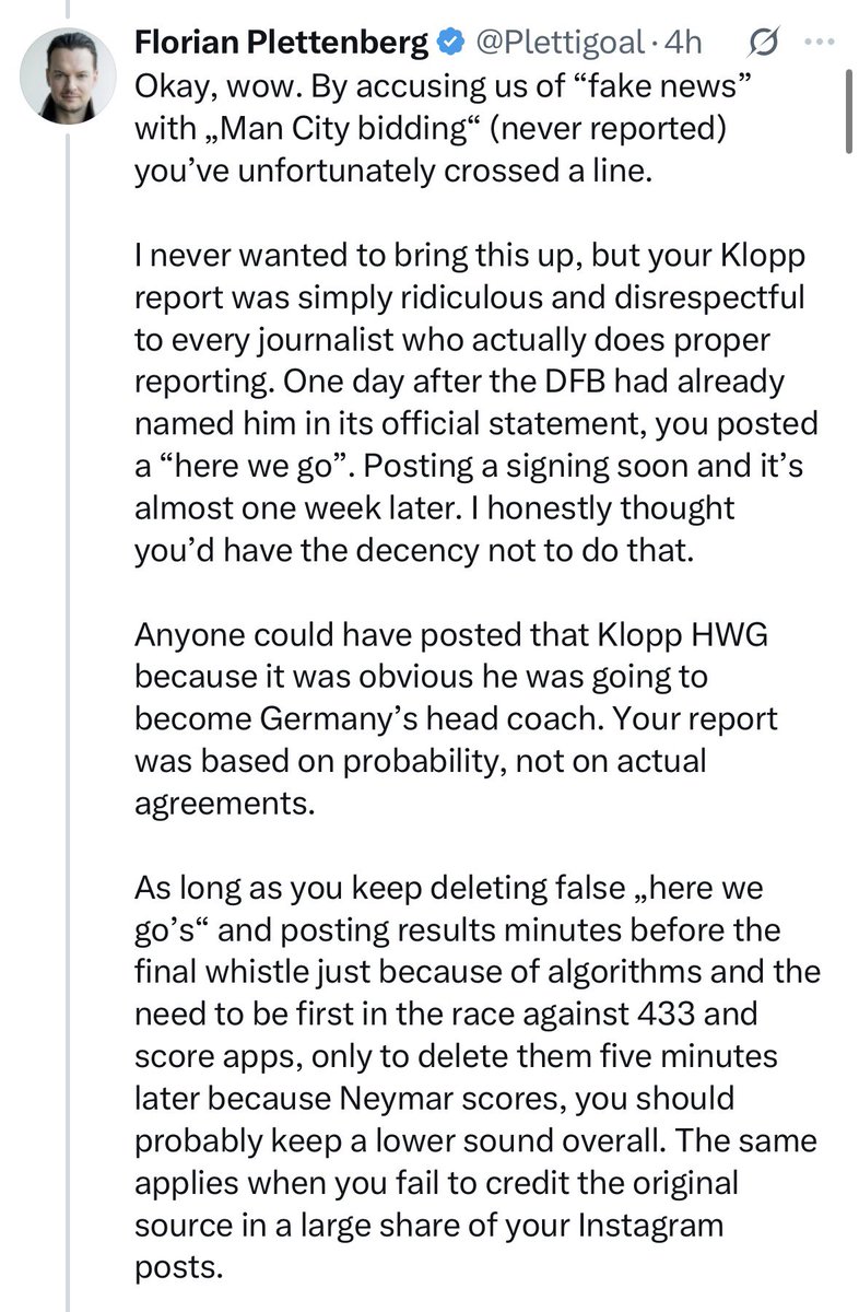 SpieltagIndo's tweet photo. Seru banget ini Plettigoal, jurnalis SkySport Jerman, beefing sama Fabrizio Romano 😂

Dua-duanya saling nunjukkin blunder satu sama lain, awalnya karena reportase Diomande ke Real Madrid

Kronologi:
• Fabrizio nyerang dgn ngatain 'fake news' soal Plettigoal ngabarin Man City nawar Diomande. Pletti membantah ia ga pernah bikin laporan itu

• Pletti ga terima dan bawa2 laporan Fabrizio soal here we go Klopp ke Timnas Jerman pdhl waktu itu proses negosiasi masih jauh

• Pletti ngatain reportase Fabrizio based on spekulasi dan kecepatan biar ga kalah media lain, sempet blunder pas salah skor full time Brazil vs Norway

• Fabrizio ngespill, Pletti pernah nanya gimana caranya banyakin followers, lanjut mention soal laporan Pletti soal Wirtz pengen nomor 10 di Liverpool

Padahal kurang lebih dua2nya ini mirip soal berita sensasional. Bedanya Pletti bernaung di bawah media yg seharusnya pakai kaidah jurnalisme, Fabrizio mengandalkan ordal