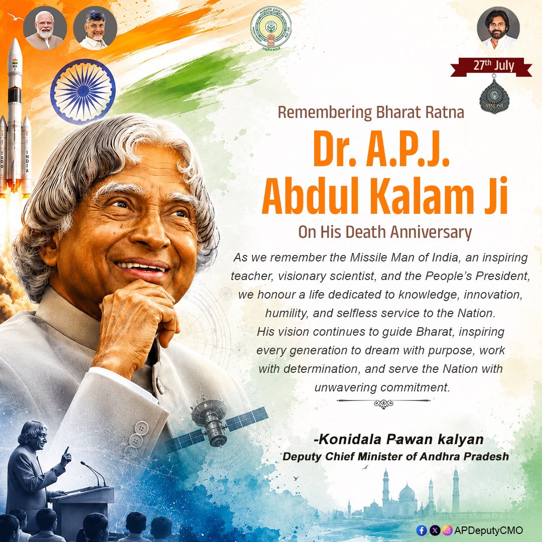 APDeputyCMO's tweet photo. Some individuals leave behind achievements. Dr. A.P.J. Abdul Kalam Ji left behind a vision that continues to shape the destiny of a Nation.

On his death anniversary, I pay my humble tributes to Bharat Ratna Dr. A.P.J. Abdul Kalam Ji, the Missile Man of India, an eminent scientist who strengthened India’s space and defence capabilities through ISRO and DRDO, the 11th President of India, an inspiring teacher, and one of the greatest nation-builders of modern India.

He taught us that the true strength of a Nation lies in the character, knowledge, innovation, and dreams of its people. Through his life of simplicity, humility, and unwavering dedication, he inspired millions of young minds to believe that every dream, when backed by hard work and purpose, has the power to transform the Nation.

As he profoundly said,

“Dream, dream, dream. Dreams transform into thoughts and thoughts result in action.”

Let us honour his timeless legacy by nurturing young minds, embracing innovation, serving the Nation with integrity, and working together to build the developed Bharat he envisioned. That will be the finest tribute to a man who dedicated every moment of his life to India’s progress.

His dreams continue to inspire. His vision continues to guide. His legacy will illuminate Bharat for generations to come.

- @PawanKalyan 

#APJAbdulKalam #PeoplesPresident