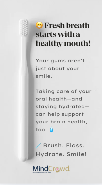 TGenMINDCROWD's tweet photo. 😁 Fresh breath starts with a healthy mouth! 🧠
Your gums aren’t just about your smile. Taking care of your oral health—and staying hydrated—can help support your brain health, too. 💧
🪥 Brush. Floss. Hydrate. Smile!
#MindCrowd #BrainHealth #PrecisionNutrition #FreshBreathDay https://t.co/3N0r8olEik